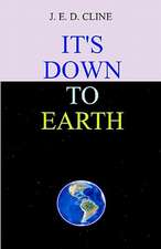 It's Down to Earth