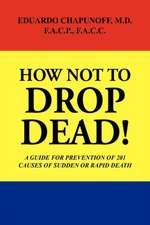 HOW NOT TO DROP DEAD!