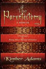 The Parentectomy a Memoir