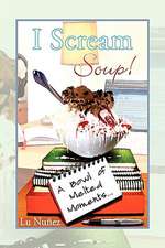 Nuñez, L: I Scream Soup