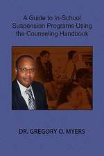 A Guide to In-School Suspension Programs Using the Counseling Handbook