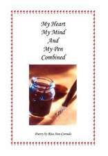 Corrado, R: My Heart My Mind And My Pen Combined