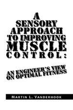 A Sensory Approach to Improving Muscle Control