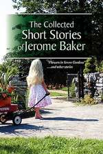 The Collected Short Stories of Jerome Baker