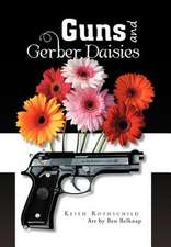 Guns and Gerber Daisies