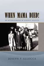 Allocca, J: When Mama Died!