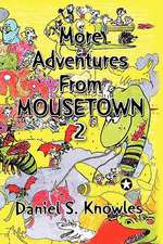 Knowles, D: More Adventures from Mousetown II