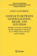 Conflicts Between Generalization, Rigor, and Intuition: Number Concepts Underlying the Development of Analysis in 17th-19th Century France and Germany