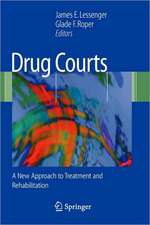 Drug Courts: A New Approach to Treatment and Rehabilitation