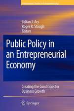 Public Policy in an Entrepreneurial Economy: Creating the Conditions for Business Growth