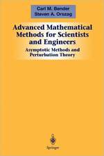 Advanced Mathematical Methods for Scientists and Engineers I: Asymptotic Methods and Perturbation Theory