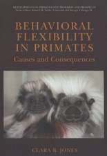 Behavioral Flexibility in Primates: Causes and Consequences