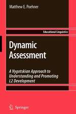 Dynamic Assessment: A Vygotskian Approach to Understanding and Promoting L2 Development