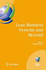 Lean Business Systems and Beyond: First IFIP TC 5 Advanced Production Management Systems Conference (APMS’2006), Wroclaw, Poland, September 18-20, 2006