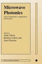 Microwave Photonics: From Components to Applications and Systems