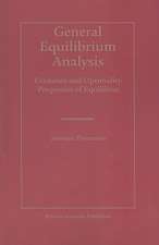 General Equilibrium Analysis: Existence and Optimality Properties of Equilibria