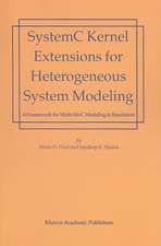 SystemC Kernel Extensions for Heterogeneous System Modeling: A Framework for Multi-MoC Modeling & Simulation