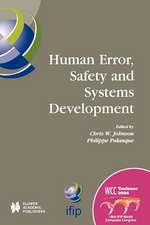 Human Error, Safety and Systems Development: IFIP 18th World Computer Congress TC13 / WG13.5 7th Working Conference on Human Error, Safety and Systems Development 22–27 August 2004 Toulouse, France