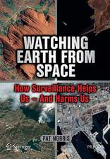 Watching Earth from Space: How Surveillance Helps Us -- and Harms Us