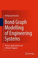 Bond Graph Modelling of Engineering Systems: Theory, Applications and Software Support