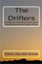 The Drifters: A Christian Historical Novel about the Melungeon Shantyboat People