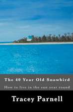 The 40 Year Old Snowbird