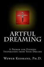 Artful Dreaming: A Primer for Finding Inspiration from Your Dreams