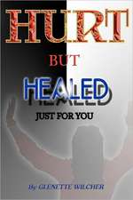 Hurt But Healed: Just for You