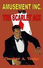 Amusement Inc. Vs the Scarlet Ace