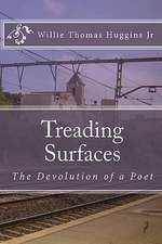 Treading Surfaces: The Devolution of a Poet