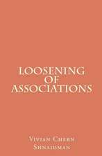 Loosening of Associations