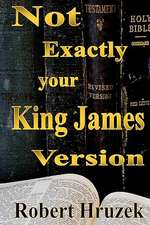 Not Exactly Your King James Version