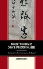 Thought Reform and China's Dangerous Classes