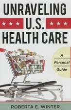 Unraveling U.S. Health Care