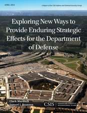 Exploring New Ways to Provide Enduring Strategic Effects for the Department of Defense