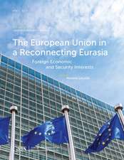 The European Union in a Reconnecting Eurasia: Foreign Economic and Security Interests