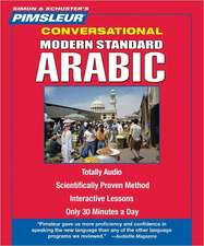 Pimsleur Arabic (Modern Standard) Conversational Course - Level 1 Lessons 1-16 CD: Learn to Speak and Understand Modern Standard Arabic with Pimsleur