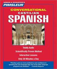 Castilian Spanish, Conversational: Learn to Speak and Understand Castilian Spanish with Pimsleur Language Programs