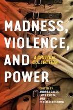 Madness, Violence, and Power