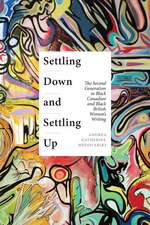 Settling Down and Settling Up: The Second Generation in Black Canadian and Black British Women's Writing