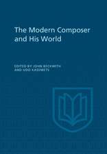 The Modern Composer and His World