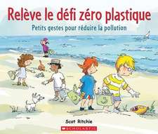 Rel Ve Le D Fi Z Ro Plastique: Petits Gestes Pour R Duire La Pollution