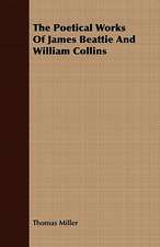 The Poetical Works of James Beattie and William Collins: The Mother of the Salvation Army. Vol I