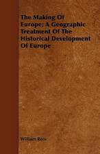 The Making of Europe; A Geographic Treatment of the Historical Development of Europe: A Treatise on Evolutions; The Proper Employment of the Forces in Strategic, Tactical, and Logistic Planes