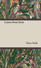 Letters from Syria: Across the Empty Quarter of Arabia