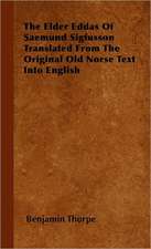 The Elder Eddas of Saemund Sigfusson Translated from the Original Old Norse Text Into English