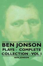 Ben Jonson - Plays - Complete Collection - Vol I