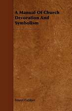 A Manual of Church Decoration and Symbolism: Being a List of Ancient and Modern English and Foreign Books Relating to Firearms and Their Use, and to the Com