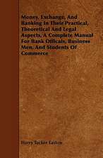 Money, Exchange, and Banking in Their Practical, Theoretical and Legal Aspects, a Complete Manual for Bank Officals, Business Men, and Students of Com: A Popular Account of That Unparalleled Dramatic Pagan Ceremony of the Pueblo Indians of Tusayan, Arizona, with Inciden