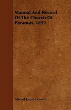 Manual and Record of the Church of Paramus, 1859: Comprising Sebastian's Digest of Trade-Mark Cases, Covering All the Cases Reported Prior to the Year 1879; Together wi